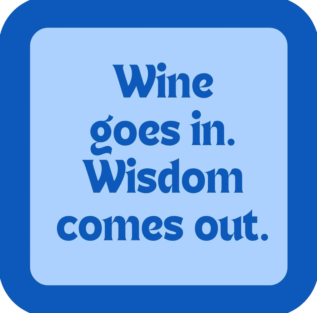 Wine Goes In Wisdom Comes Out Premium Drink Coaster Resin With Cork Backing | 58586 | 260261