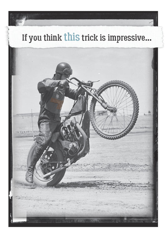 This Trick Is Impressive Black And White Photo Motorbike Birthday Greeting Card 5x7 | 2006 | 260462