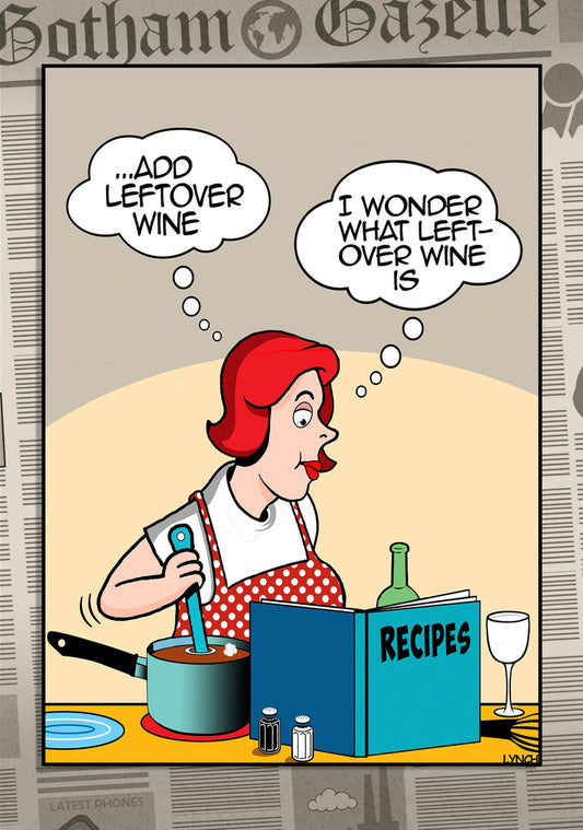 Mark Lynch Leftover Wine Cooking Recipe Funny Birthday Greeting Card 5x7 | 2235 | 260780