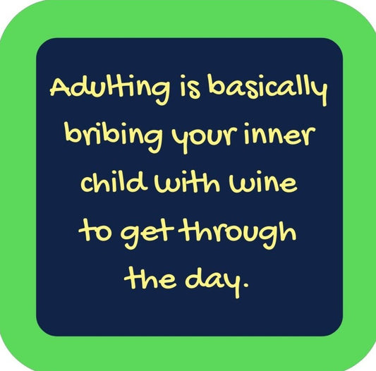 Adulting Is Basically Bribing Your Inner Child With Wine To Get Through The Day Premium Drink Coaster Resin With Cork Backing 265659 SSC2147 265659