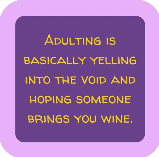 Adulting Is Basically Yelling Into The Void And Hoping Someone Brings You Wine Premium Drink Coaster Resin With Cork Backing 265660 SSC2148 265660