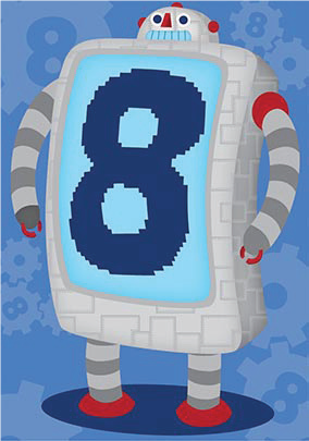 Robot- 8th age boy birthday card. Retail $2.99. Inside: Happy Birthday! | 8039 | 255547